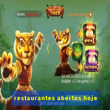 restaurantes abertos hoje